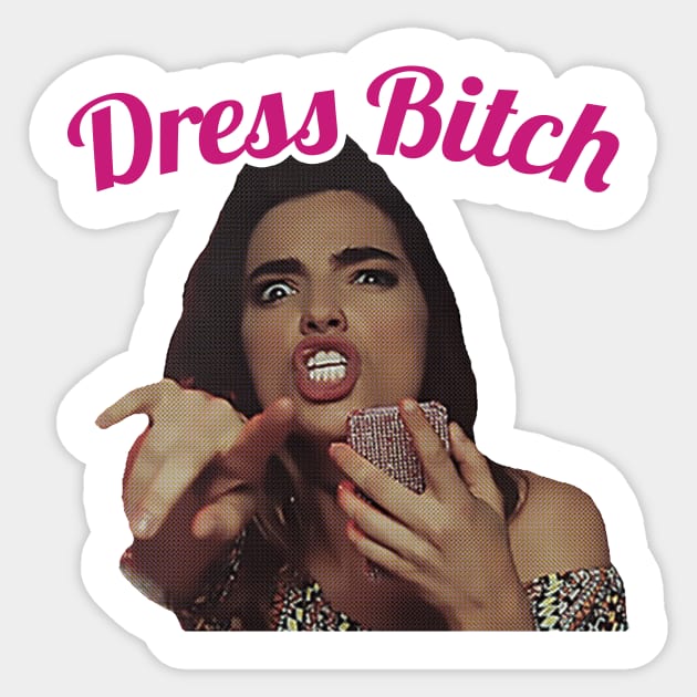 Dress Bitch - The Good Place Sticker by VonBraun